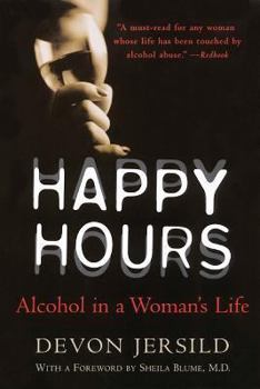 Paperback Happy Hours: Alcohol in a Woman's Life Book