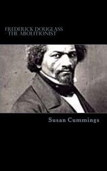 Frederick Douglass: The Abolitionist