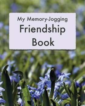 Paperback My Memory-Jogging Friendship Book: Bluebell cover - Friendship record and conversation log to help you keep track of those small details that mean so Book