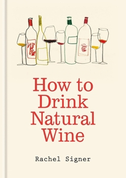 Hardcover How to Drink Natural Wine Book