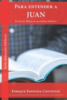 Paperback Para entender a Juan: El escritor en su contexto histórico [Spanish] Book