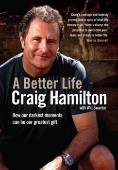 Paperback A Better Life: How Our Darkest Moments Can Be Our Greatest Gift Book