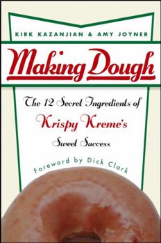Hardcover Making Dough: The 12 Secret Ingredients of Krispy Kreme's Sweet Success Book