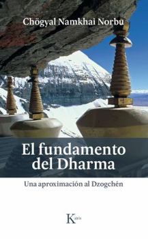 Paperback El Fundamento del Dharma: Una Aproximación Al Dzogchén [Spanish] Book