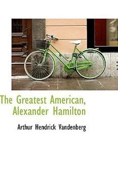 Hardcover The Greatest American, Alexander Hamilton Book