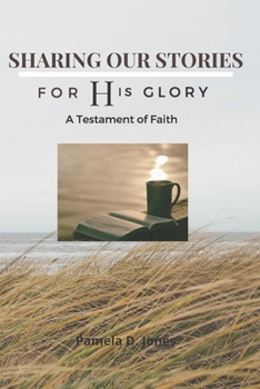Paperback Sharing Our Stories for HIS Glory: A Testament of Faith Book