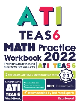 Paperback ATI TEAS 6 Math Practice Workbook: The Most Comprehensive Review for the Math Section of the ATI TEAS 6 Test Book