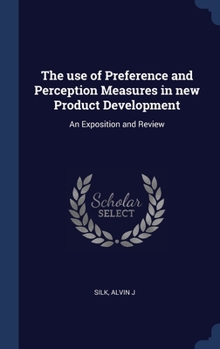 Hardcover The use of Preference and Perception Measures in new Product Development: An Exposition and Review Book