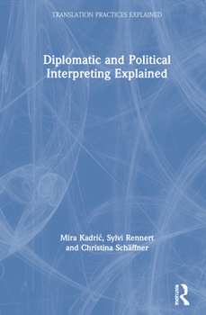 Hardcover Diplomatic and Political Interpreting Explained Book