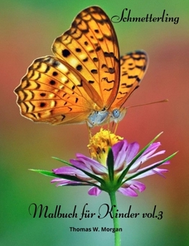 Schmetterling Malbuch für Kinder vol.3: Kinder Färbung und Aktivität Buch für Mädchen & Jungen im Alter von 4-10 Amazing Geschenk für Kinder Schöne ... Färbung Seiten für Kinder