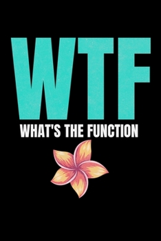 Paperback Wtf: What's The Function: Behavior Analyst Journal Gift For Board Certified Behavior Analysis BCBA Specialist, BCBA-D ABA B Book