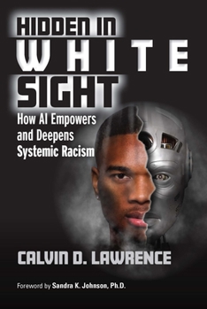 Paperback Hidden in White Sight: How AI Empowers and Deepens Systemic Racism Book