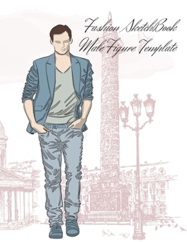 Paperback Fashion SketchBook Male Figure Template: 600 Large Male Figure Templates With 10 Different Poses for Easily Sketching Your Fashion Design Styles Book