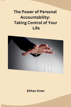 Paperback The Power of Personal Accountability: Taking Control of Your Life Book