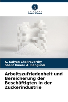 Arbeitszufriedenheit und Bereicherung der Beschäftigten in der Zuckerindustrie
