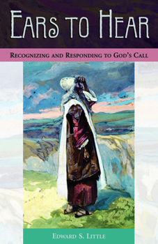 Paperback Ears to Hear: Recognizing and Responding to God's Call Book