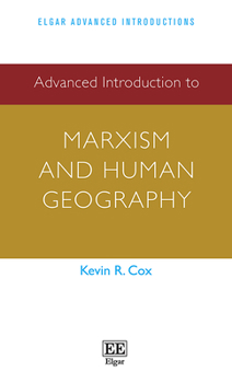 Paperback Advanced Introduction to Marxism and Human Geography (Elgar Advanced Introductions series) Book