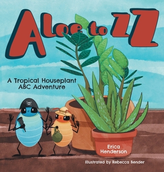 Hardcover Aloe to ZZ: A Tropical Houseplant ABC Adventure Book