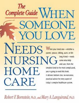 Hardcover When Someone You Love Needs Nursing Home Care: The Complete Guide Book