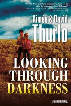 Hardcover Looking Through Darkness: A Trading Post Novel Book