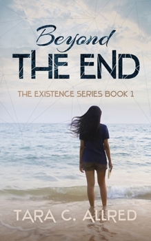 Paperback Beyond the End: Book One of the Existence Series Book