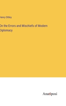 Hardcover On the Errors and Mischiefs of Modern Diplomacy Book