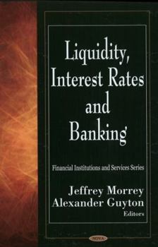 Hardcover Liquidity, Interest Rates and Banking (Financial Institutions and Services) Book