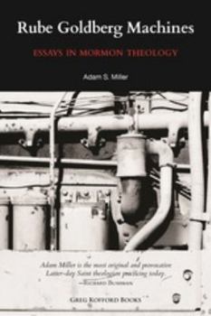 Paperback Rube Goldberg Machines: Essays in Mormon Theology Book