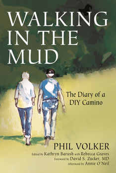 Hardcover Walking in the Mud: The Diary of a DIY Camino Book