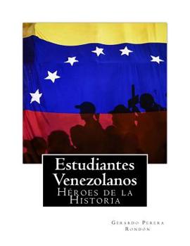 Paperback Estudiantes Venezolanos: Heroes de la Historia [Spanish] Book
