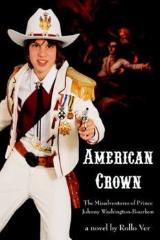 Paperback American Crown: The Misadventures of Prince Johnny Washington-Bourbon Book