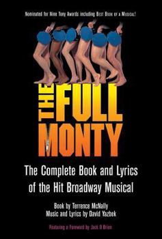 Paperback The Full Monty: The Complete Book and Lyrics of the Hit Broadway Musical Book