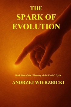 The Spark of Evolution (The Memory of The Circle)