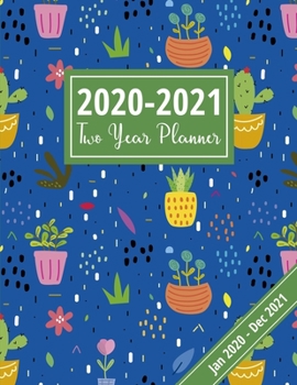 2020-2021 Two Year Planner: Colorful Cactus Planner: Side-By-Side Monthly View Appointment & Schedule Planner, 24 Month Schedule Organizer (Two Year Diary 2020-2021)