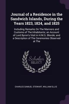 Paperback Journal of a Residence in the Sandwich Islands, During the Years 1823, 1824, and 1825: Including Remarks On The Manners and Customs of The Inhabitants Book