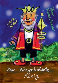 Der eingebildete König (German Edition)