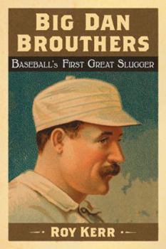 Paperback Big Dan Brouthers: Baseball's First Great Slugger Book