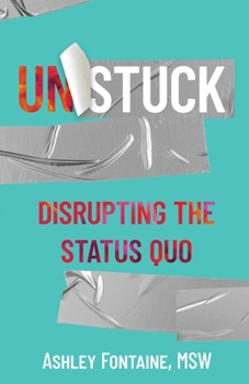 Paperback Unstuck: Disrupting the Status Quo Book