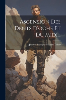 Paperback Ascension Des Dents D'oche Et Du Midi... [French] Book