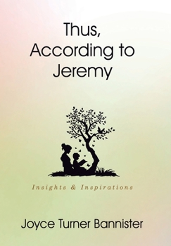 Hardcover Thus, According to Jeremy: Insights & Inspirations Book