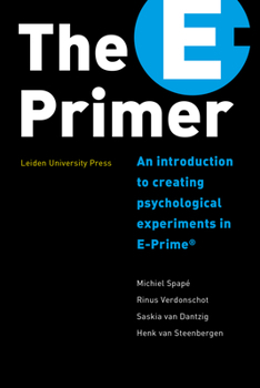 Paperback The E-Primer: An Introduction to Creating Psychological Experiments in E-Prime Book