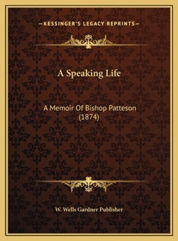 A Speaking Life: A Memoir Of Bishop Patteson