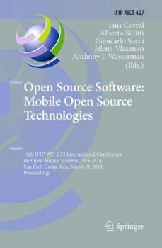 Paperback Open Source Software: Mobile Open Source Technologies: 10th Ifip Wg 2.13 International Conference on Open Source Systems, OSS 2014, San José, Costa Ri Book