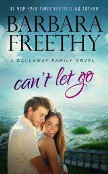 Can't Let Go - Book #13 of the Callaways