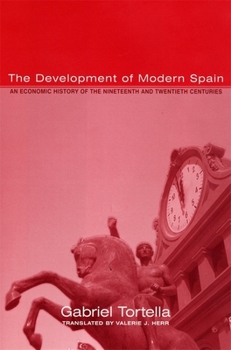 Hardcover The Development of Modern Spain: An Economic History of the Nineteenth and Twentieth Centuries Book