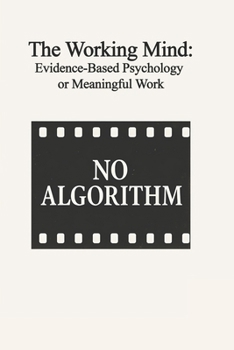 Paperback The Working Mind: Evidence-Based Psychology for Meaningful Work Book