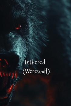 Paperback Tethered (Werewolf) Book