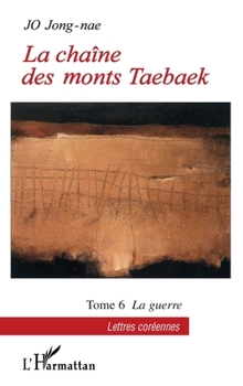 Paperback La chaîne des monts Taebaek: Tome 6 La guerre [French] Book