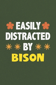 Paperback Easily Distracted By Bison: Bison Lovers Funny Gifts Dot Grid Journal Notebook 6x9 120 Pages Book