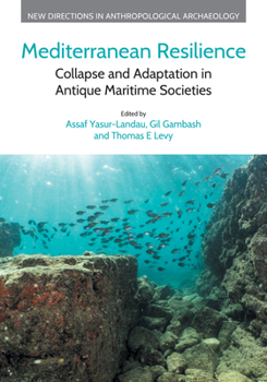 Hardcover Mediterranean Resilience: Collapse and Adaptation in Antique Maritime Societies Book